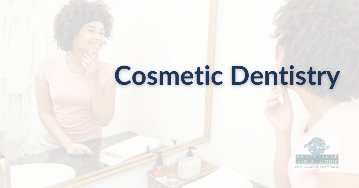 Cosmetic Dentistry Northridge Dental Group